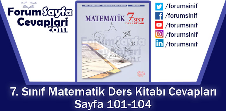 7. Sınıf Matematik Ders Kitabı 101-104. Sayfa Cevapları MEB Yayınları